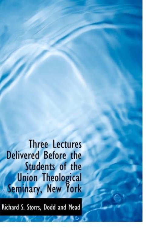Three Lectures Delivered Before the Students of the Union Th ... - cover