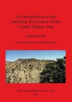 An Introduction to the Neolithic Revolution of the Central Zagros, Iran