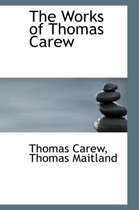 The Works of Thomas Carew