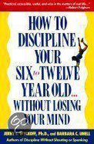 How to Discipline Your 6-12