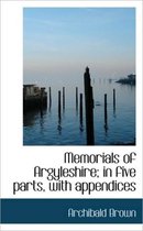 Memorials of Argyleshire; In Five Parts, with Appendices