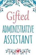 Gifted Administrative Assistant