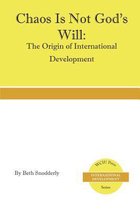 International Development- Chaos is Not God's Will
