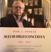 Dirk S. Donker - 50 jaar orgelconcerten