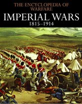 Encyclopedia of Warfare - Imperial Wars 1815–1914