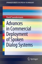 SpringerBriefs in Speech Technology - Advances in Commercial Deployment of Spoken Dialog Systems