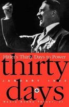 Hitler'S Thirty Days To Power