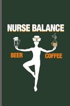 Nurse Balance Beer Coffee