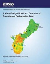 A Water-Budget Model and Estimates of Groundwater Recharge for Guam
