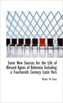 Some New Sources for the Life of Blessed Agnes of Bohemia Including a Fourteenth Century Latin Vers