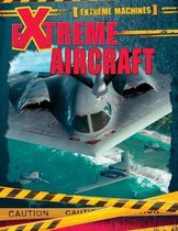Extreme Machines- Extreme Aircraft