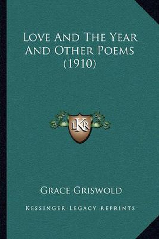 Love and the Year and Other Poems (1910)