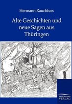 Alte Geschichten Und Neue Sagen Aus Thüringen