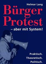 BürgerProtest – aber mit System!