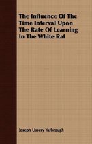 The Influence Of The Time Interval Upon The Rate Of Learning In The White Rat