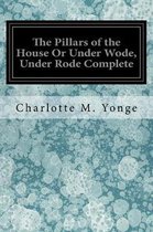 The Pillars of the House or Under Wode, Under Rode Complete