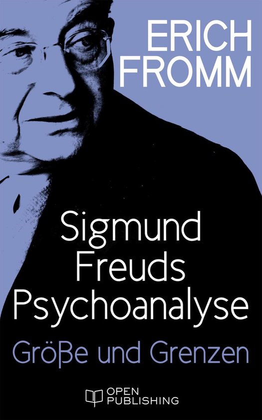 Sigmund Freuds Psychoanalyse – Größe und Grenzen - cover