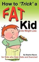 How to Trick a Fat Kid Into Weight Loss
