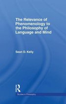 Studies in Philosophy-The Relevance of Phenomenology to the Philosophy of Language and Mind