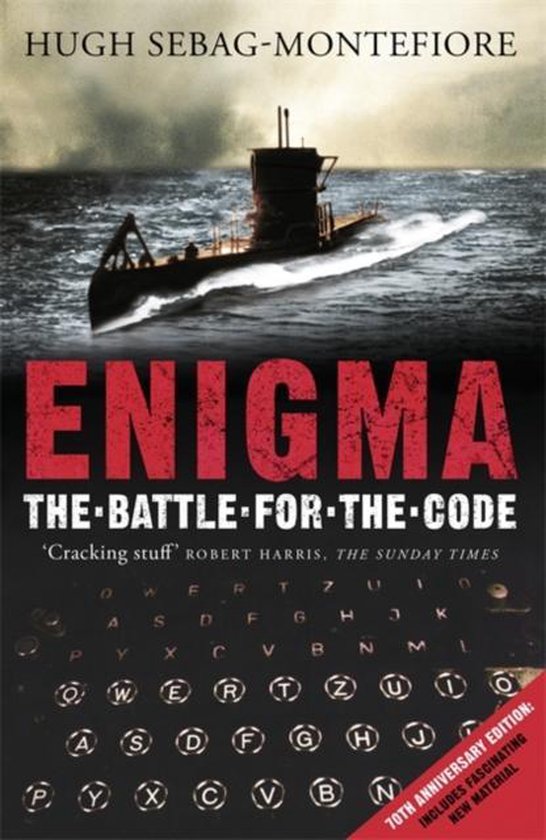 Boekcover van 'Enigma: The Battle For The Code' met een onderzeeër op zee en een toetsenbord onder de titel. 70ste jubileumeditie met nieuw materiaal.
