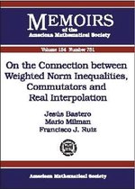 Memoirs of the American Mathematical Society- On the Connection Between Weighted Norm Inequalities, Commutators and Real Interpolation