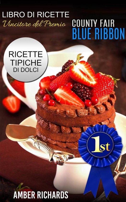 Ricette di dolci vincitrici del premio "County Fair Blue Rib ... - cover