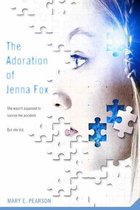 The Jenna Fox Chronicles 1 - The Adoration of Jenna Fox