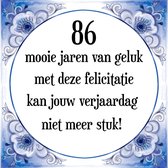 Verjaardag Tegeltje met Spreuk (86 jaar: 86 mooie jaren van geluk, met deze felicitatie kan jouw verjaardag niet meer stuk! + cadeau verpakking & plakhanger