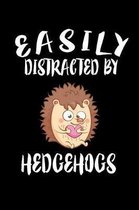 Easily Distracted By Hedgehogs