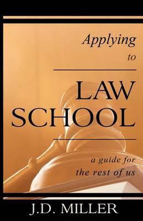 Applying to Law School 9780985007003 J D Miller Boeken