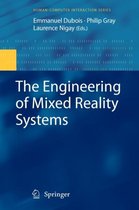 The Engineering of Mixed Reality Systems