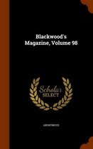 Blackwood's Magazine, Volume 98