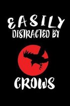 Easily Distracted By Crows