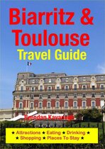 Biarritz & Toulouse Travel Guide - Attractions, Eating, Drinking, Shopping & Places To Stay