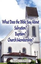 What Does the Bible Say about Salvation, Baptism, and Church Membership? (Teacher's Edition)