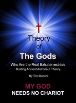 T Theory of the Gods - My God Needs No Chariot