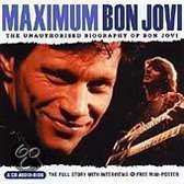 Maximum Bon Jovi: The Unauthorised Biography Of Bon Jovi