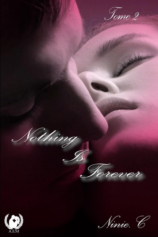 Nothing is forever 2 - Nothing is forever - Tome 2