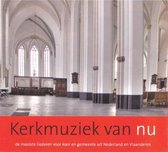 Kerkmuziek van nu - De mooiste liederen voor koor en gemeente uit Nederland en Vlaanderen