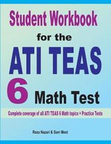 Student Workbook for the ATI TEAS 6 Math Test