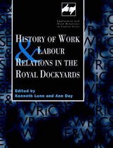 Routledge Studies in Employment and Work Relations in Context- History of Work and Labour Relations in the Royal Dockyards