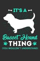 Its A Basset Hound Thing You Wouldn't Understand