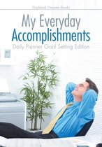My Everyday Accomplishments. Daily Planner Goal Setting Edition