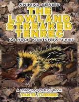 THE LOWLAND STREAKED TENREC Do Your Kids Know This?: A Children's Picture Book