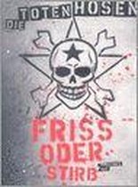 Friss Oder Stirb