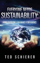 Everyone Needs Sustainability