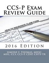 CCS-P Exam Review Guide 2016 Edition