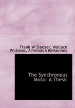 The Synchronous Motor a Thesis
