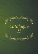 Catalogue H