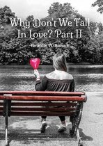 Why Don't We Fall In Love?  Part II